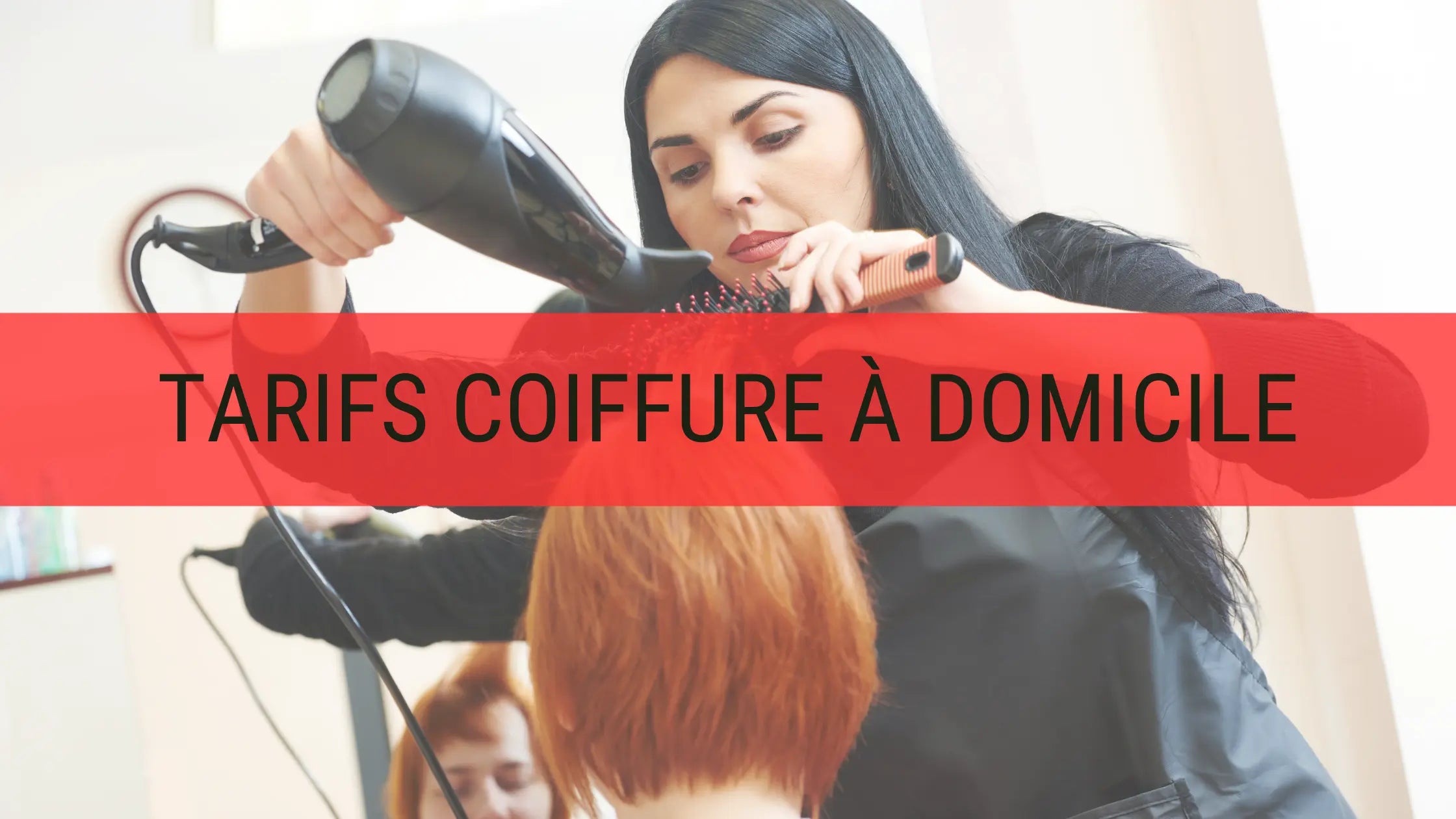 Coiffure à domicile tarifs